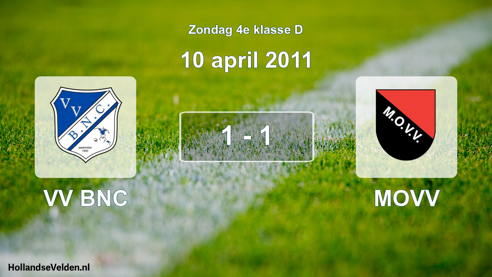 Total number of matches played: VV BNC - MOVV 1 - 1 (10 April 2011)