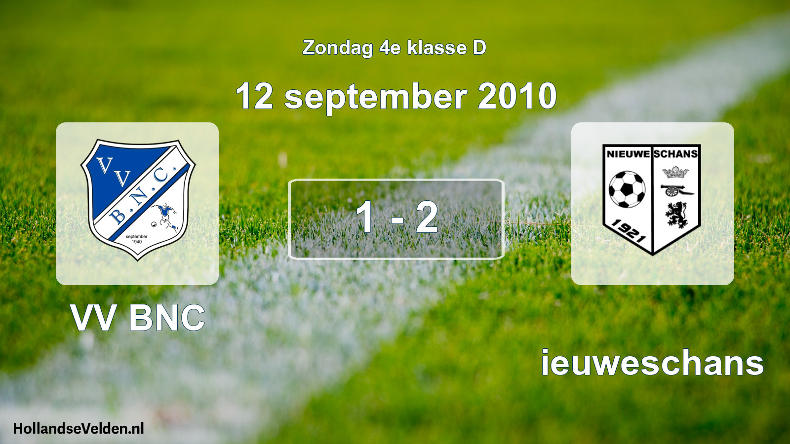 Total number of matches played: VV BNC - Nieuweschans 1 - 2 (12 September 2010)