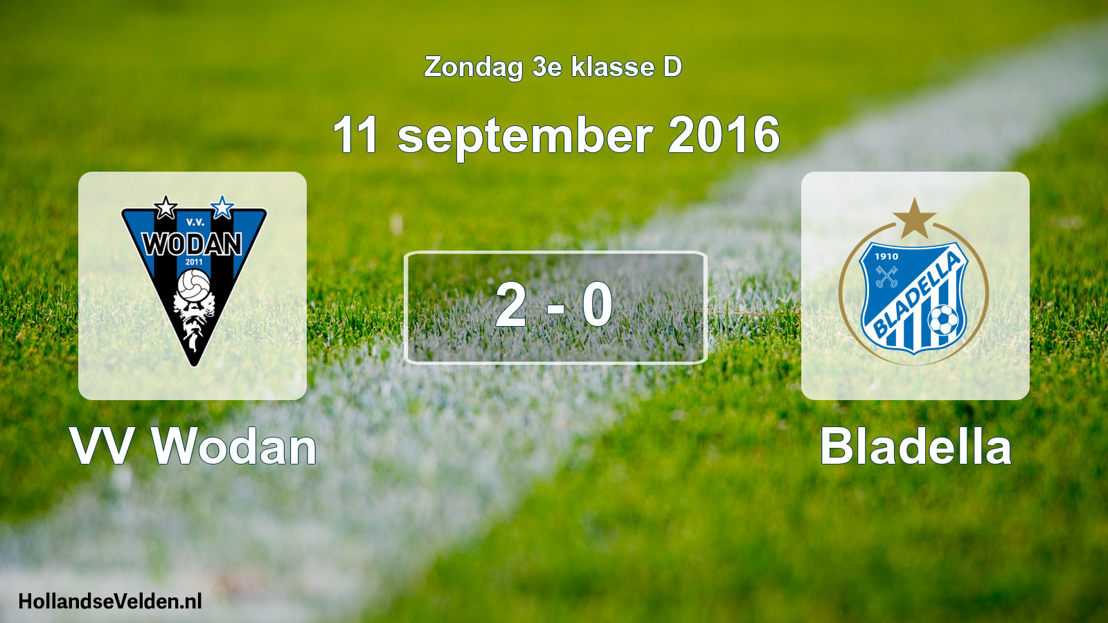 Total number of matches played: VV Wodan - Bladella 2 - 0 (11 September 2016)