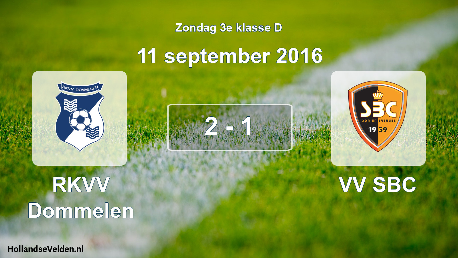 Total number of matches played: RKVV Dommelen - VV SBC 2 - 1 (11 September 2016)