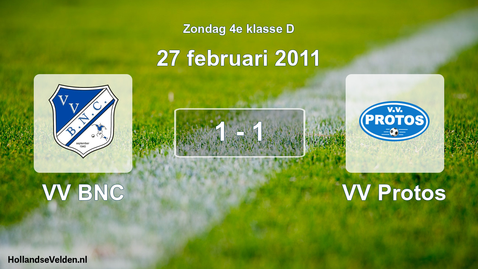 Total number of matches played: VV BNC - VV Protos 1 - 1 (27 February 2011)