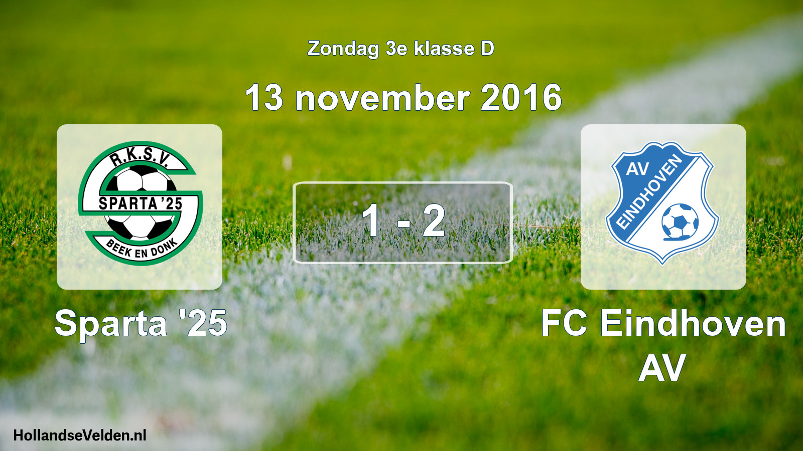 Total number of matches played: Sparta '25 - FC Eindhoven AV 1 - 2 (13 November 2016)
