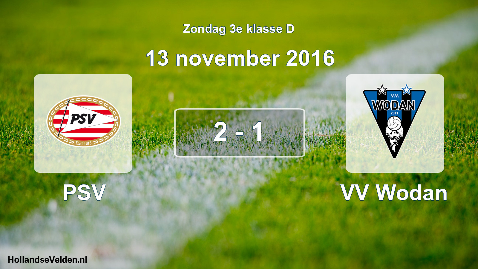 Total number of matches played: PSV - VV Wodan 2 - 1 (13 November 2016)