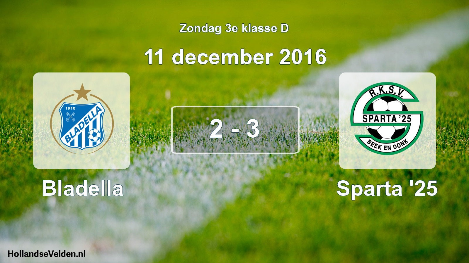 Total number of matches played: Bladella - Sparta '25 2 - 3 (11 December 2016)