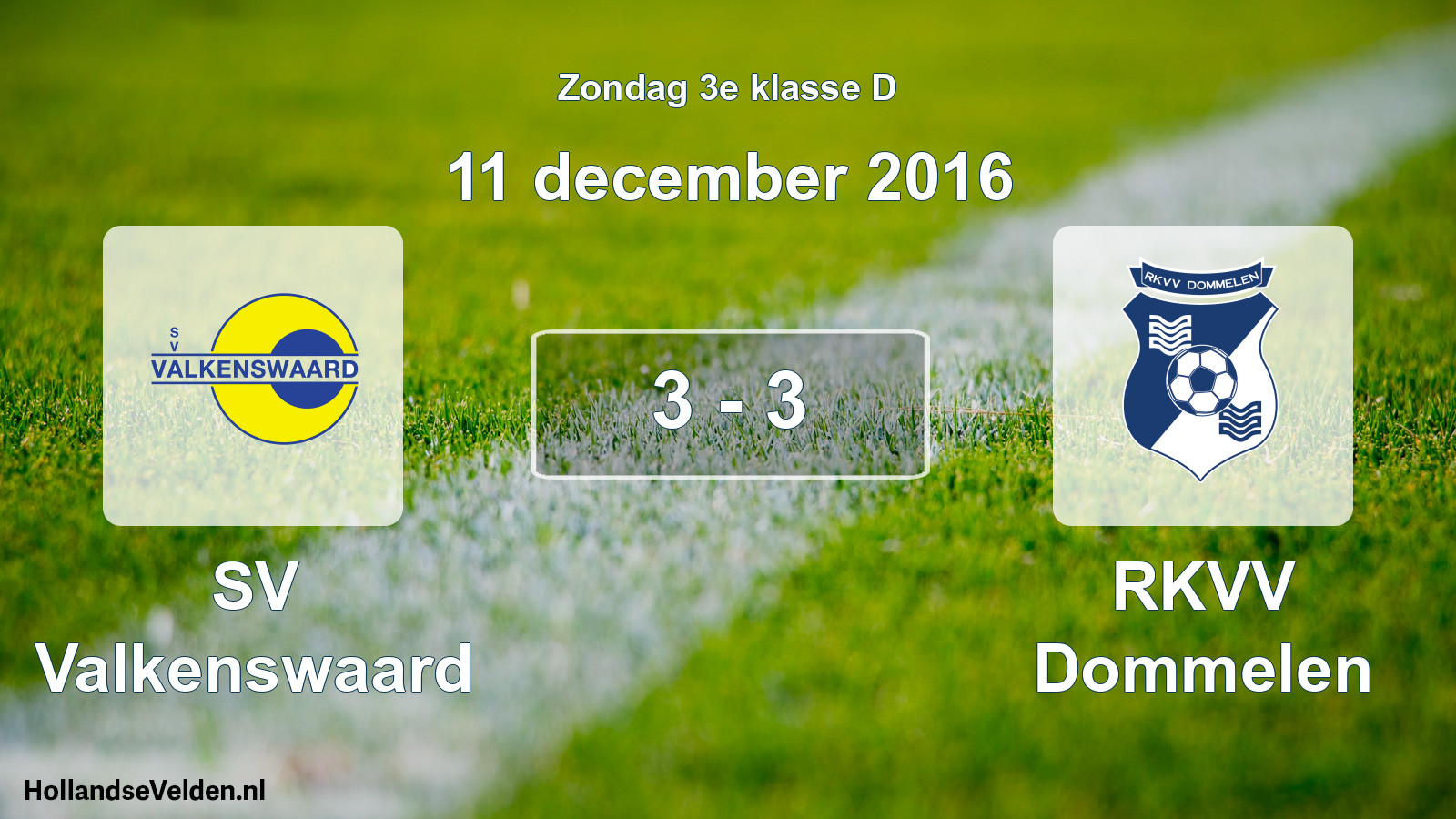 Total number of matches played: SV Valkenswaard - RKVV Dommelen 3 - 3 (11 December 2016)