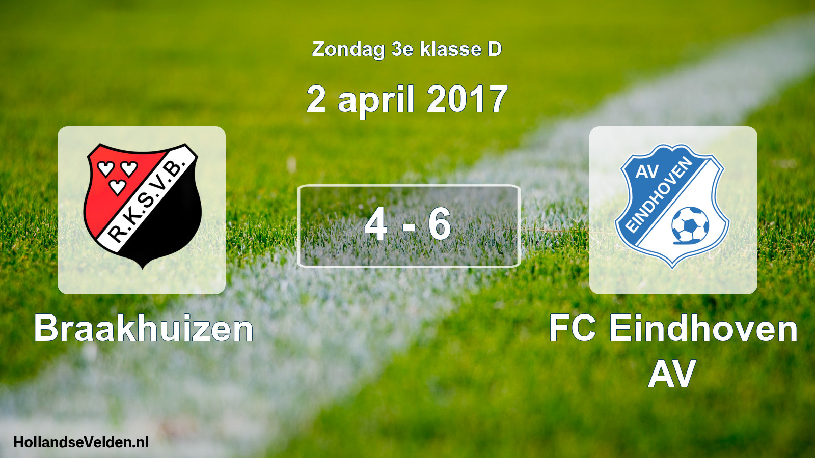 Total number of matches played: Braakhuizen - FC Eindhoven AV 4 - 6 (2 April 2017)