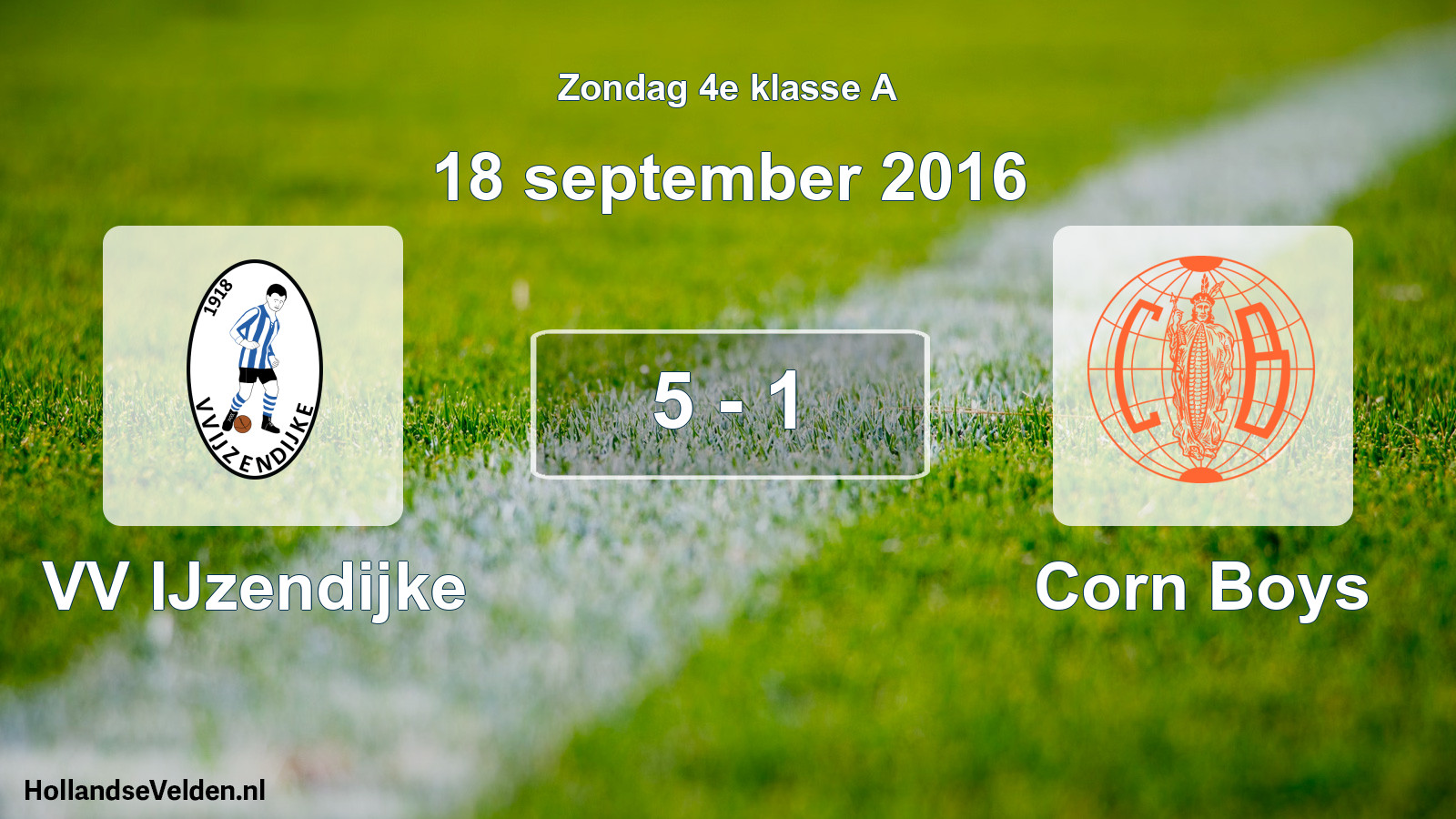 Total number of matches played: VV IJzendijke - Corn Boys 5 - 1 (18 September 2016)