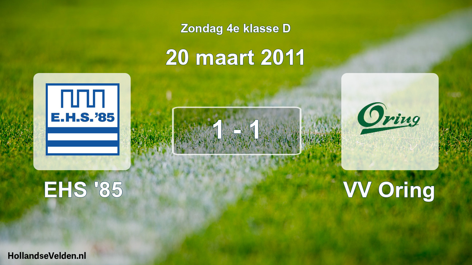 Total number of matches played: EHS '85 - VV Oring 1 - 1 (20 March 2011)