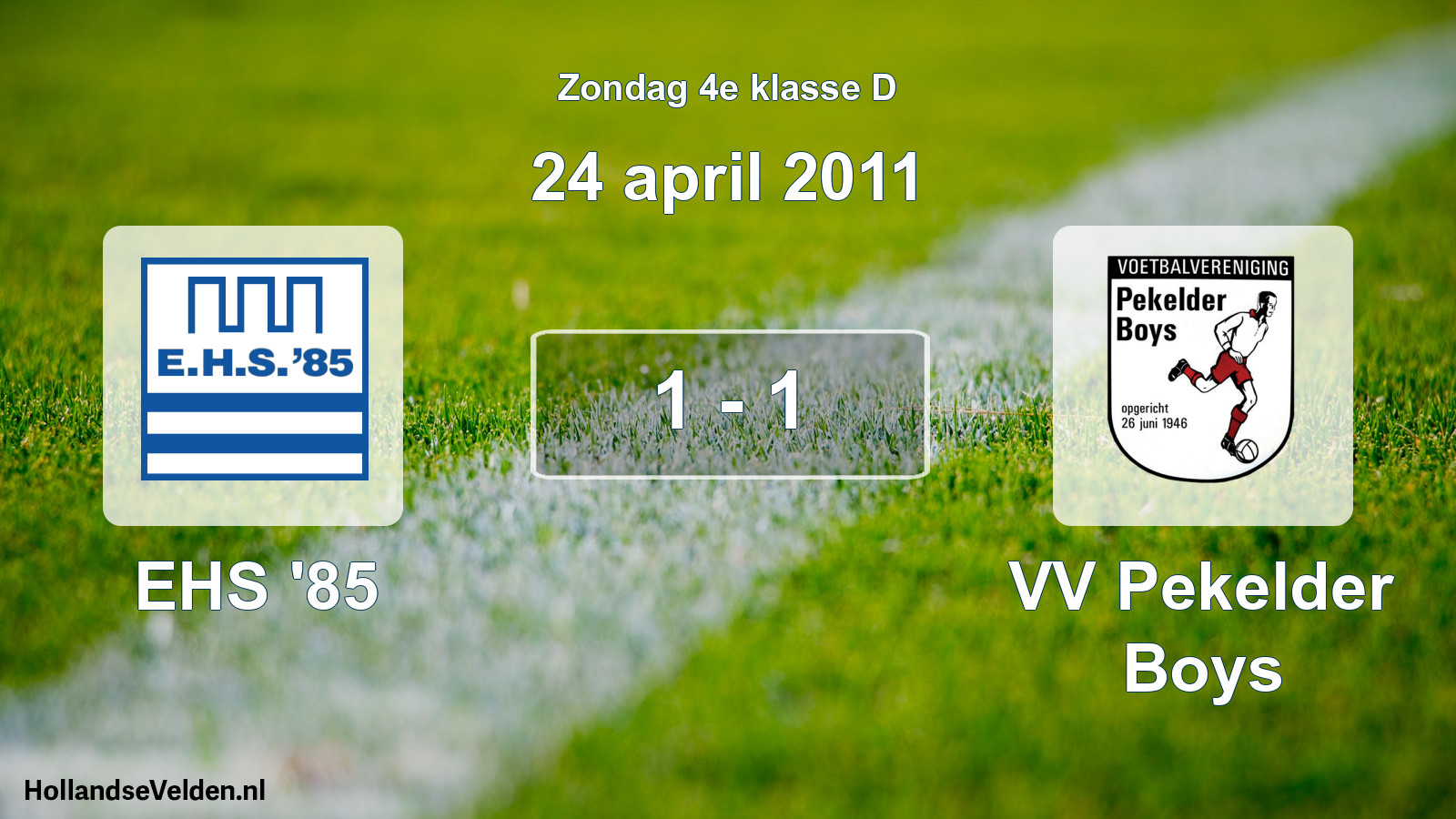 Total number of matches played: EHS '85 - VV Pekelder Boys 1 - 1 (24 April 2011)