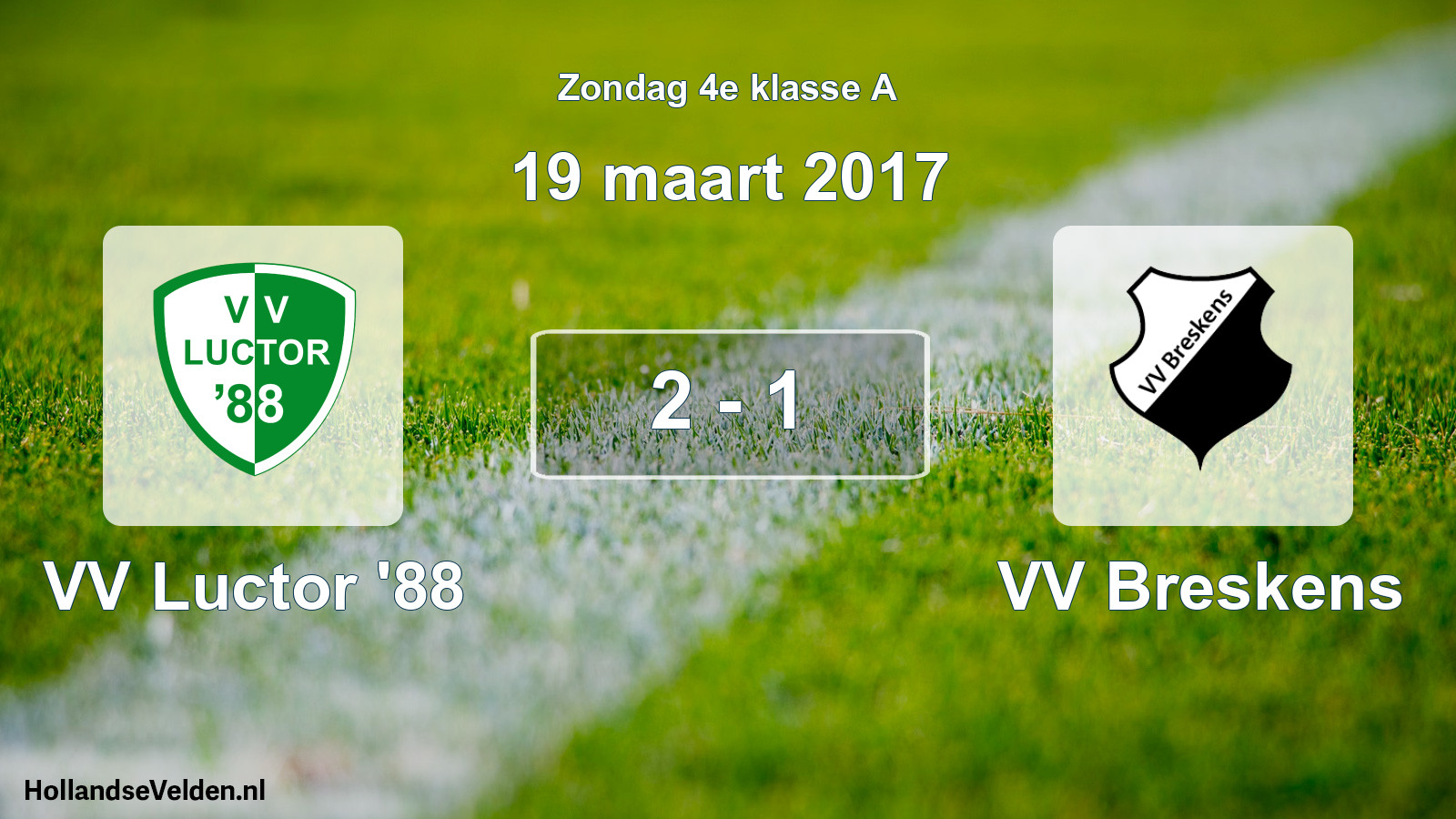 Total number of matches played: VV Luctor '88 - VV Breskens 2 - 1 (19 March 2017)