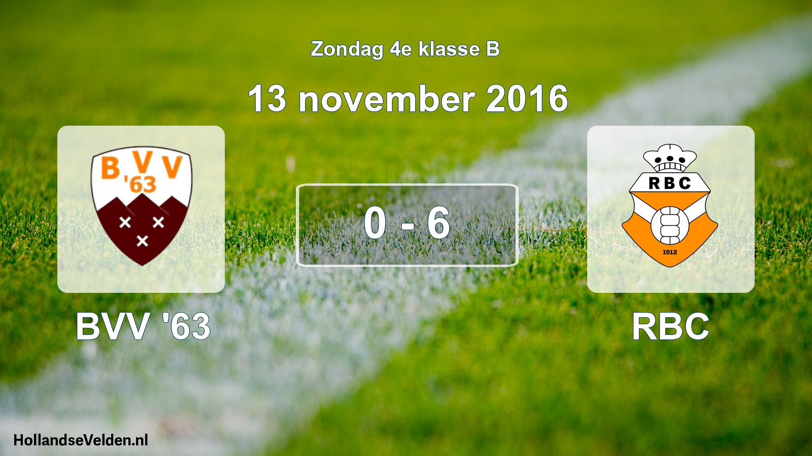 Total number of matches played: BVV '63 - RBC 0 - 6 (13 November 2016)