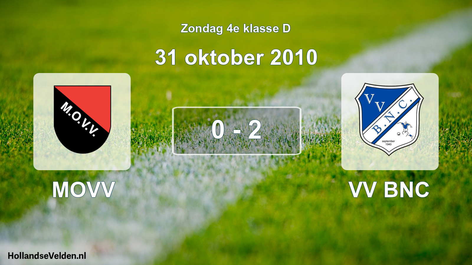Total number of matches played: MOVV - VV BNC 0 - 2 (31 October 2010)