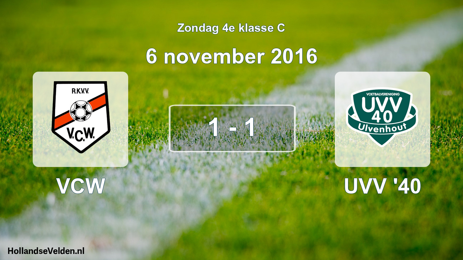 Total number of matches played: VCW - UVV '40 1 - 1 (6 November 2016)
