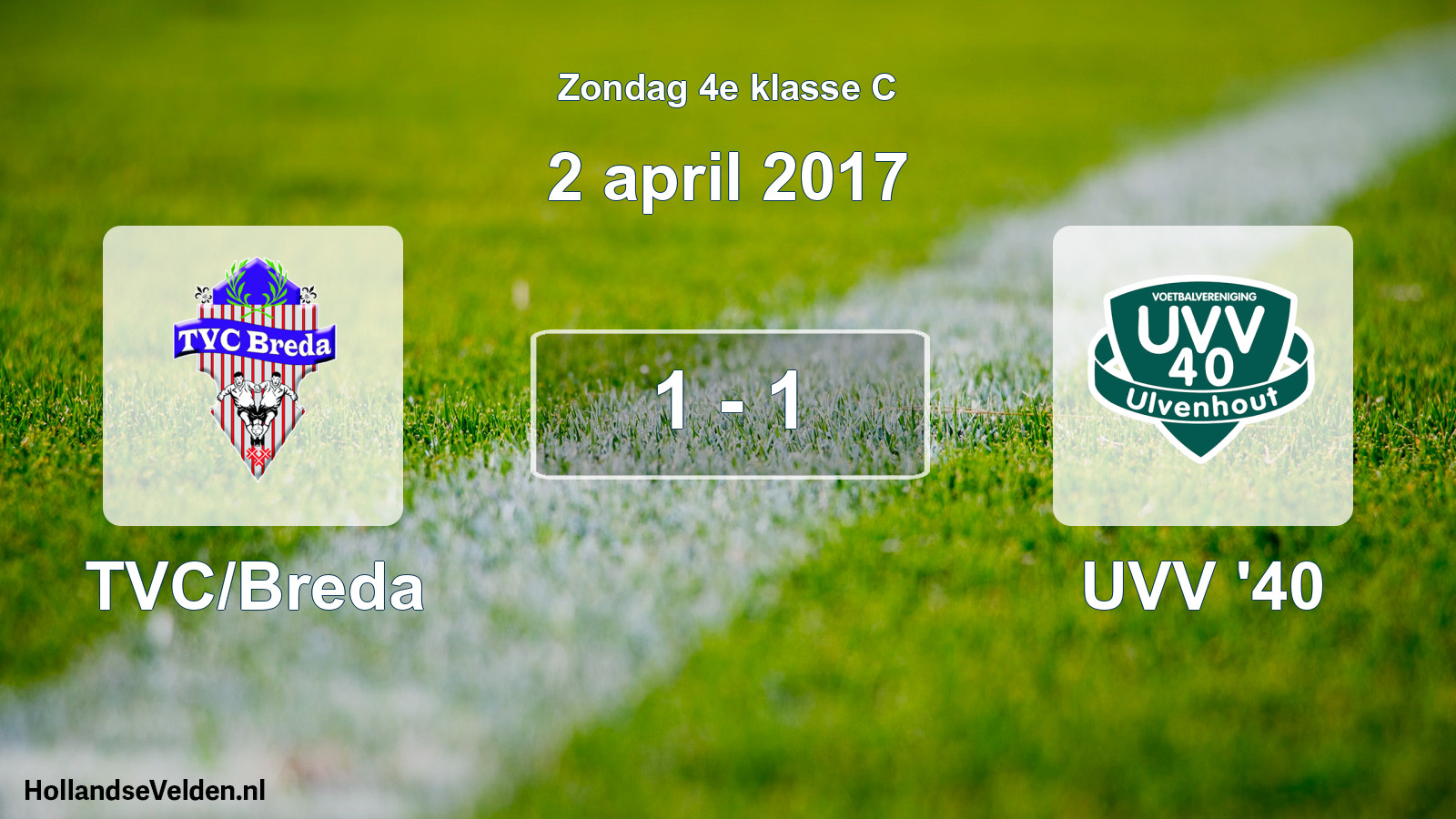 Total number of matches played: TVC/Breda - UVV '40 1 - 1 (2 April 2017)