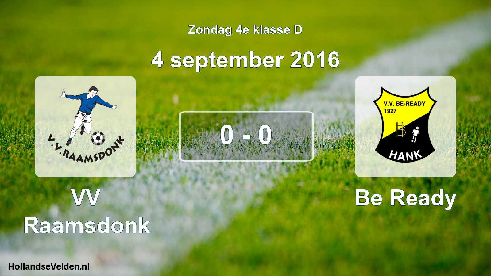 Total number of matches played: VV Raamsdonk - Be Ready 0 - 0 (4 September 2016)
