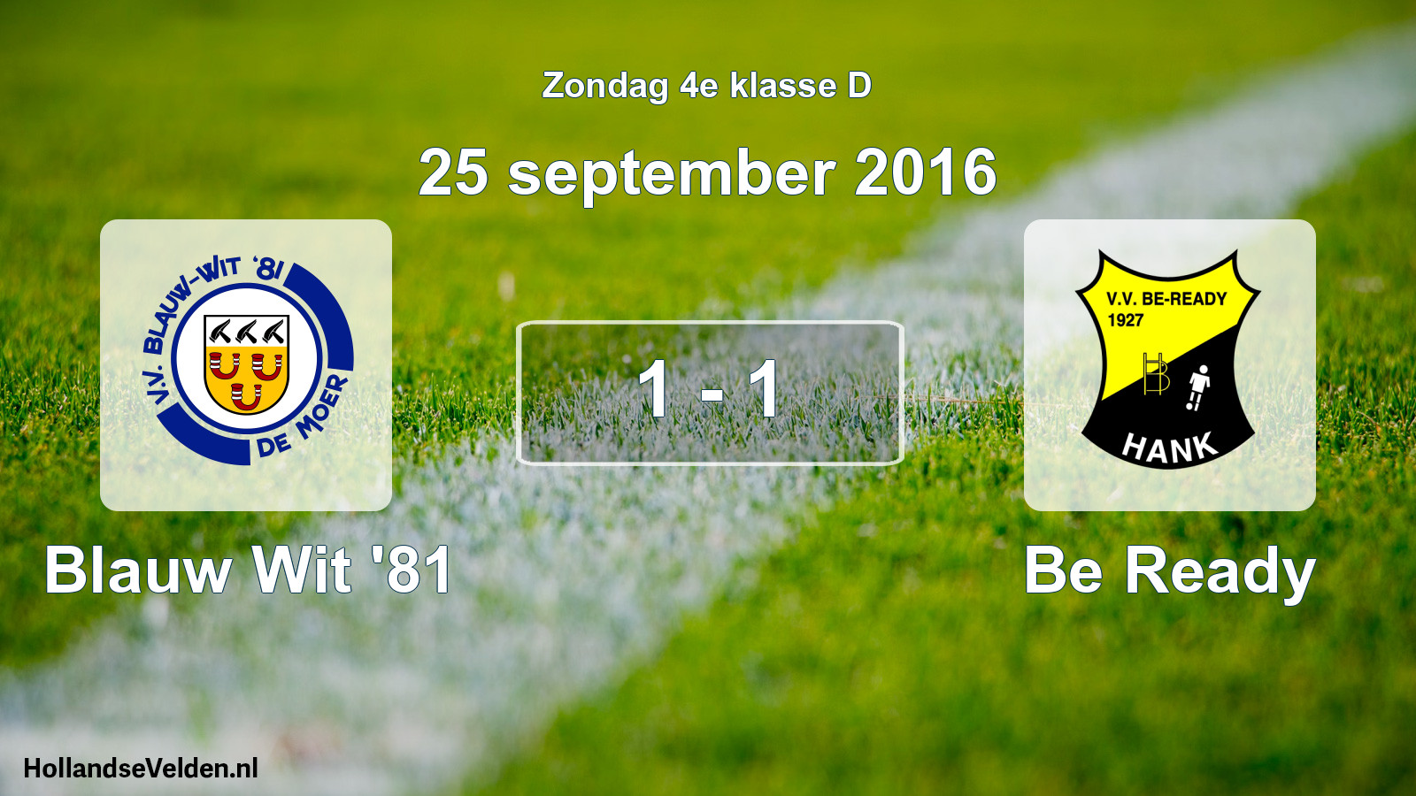 Total number of matches played: Blauw Wit '81 - Be Ready 1 - 1 (25 September 2016)