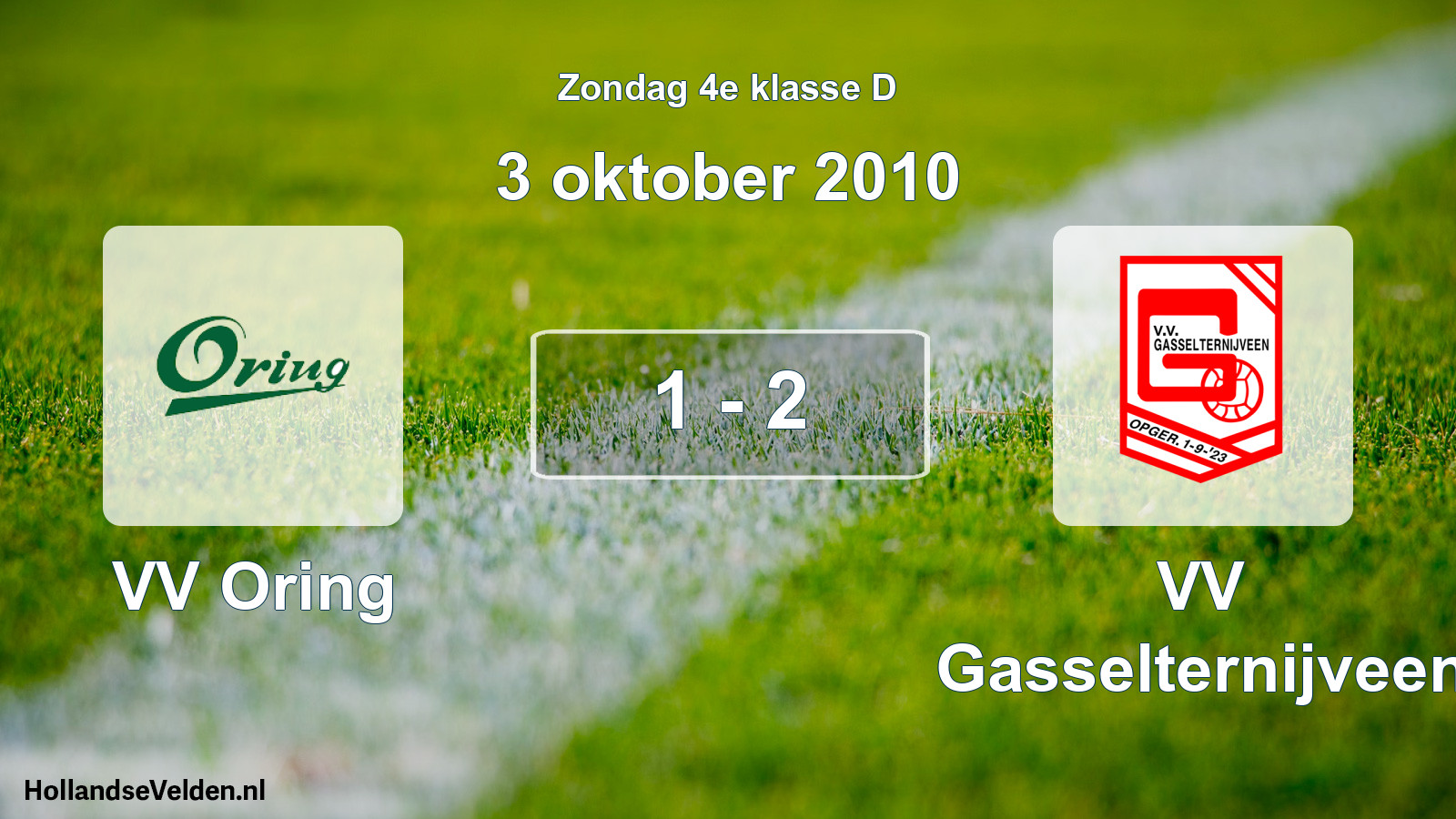 Total number of matches played: VV Oring - VV Gasselternijveen 1 - 2 (3 October 2010)