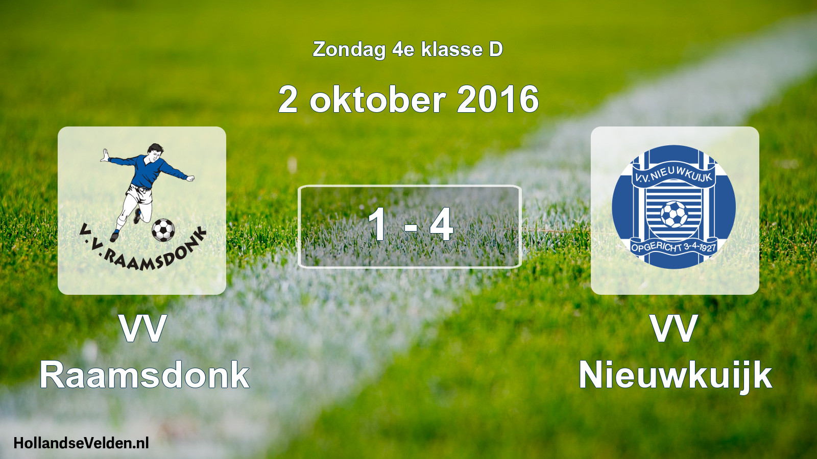Total number of matches played: VV Raamsdonk - VV Nieuwkuijk 1 - 4 (2 October 2016)