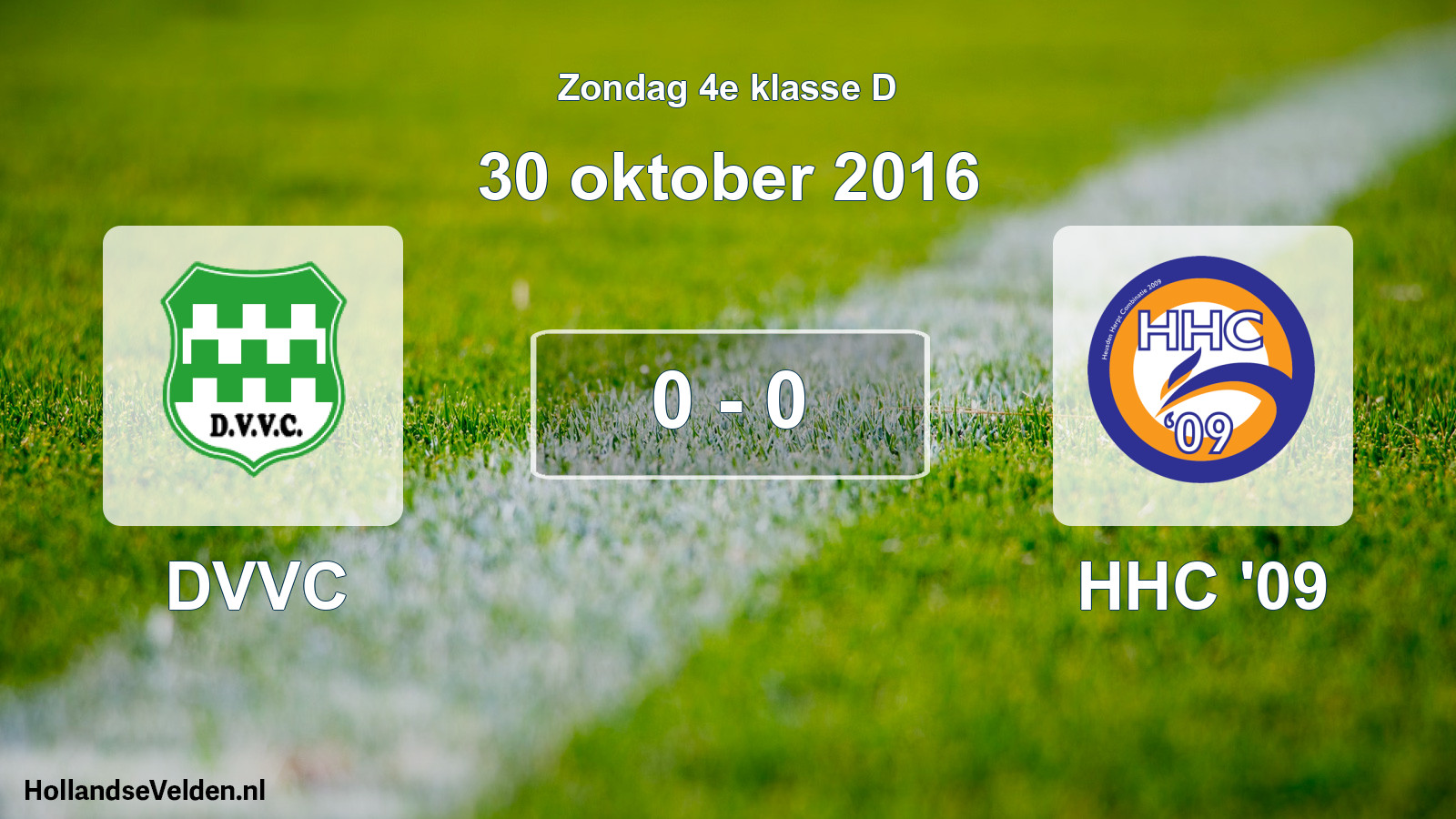 Total number of matches played: DVVC - HHC '09 0 - 0 (30 October 2016)