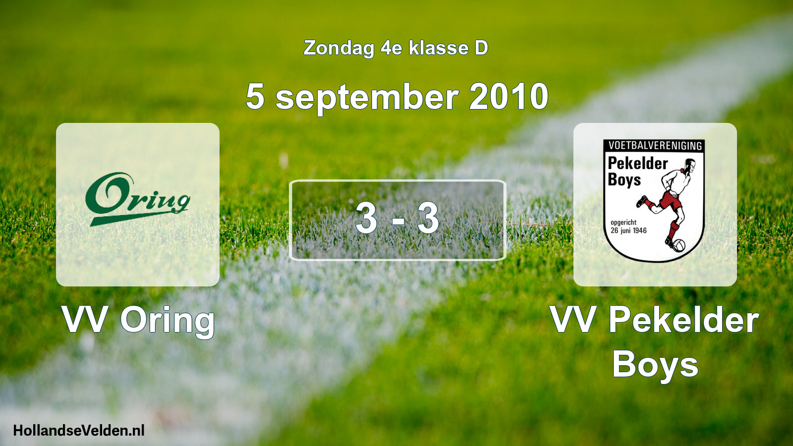 Total number of matches played: VV Oring - VV Pekelder Boys 3 - 3 (5 September 2010)