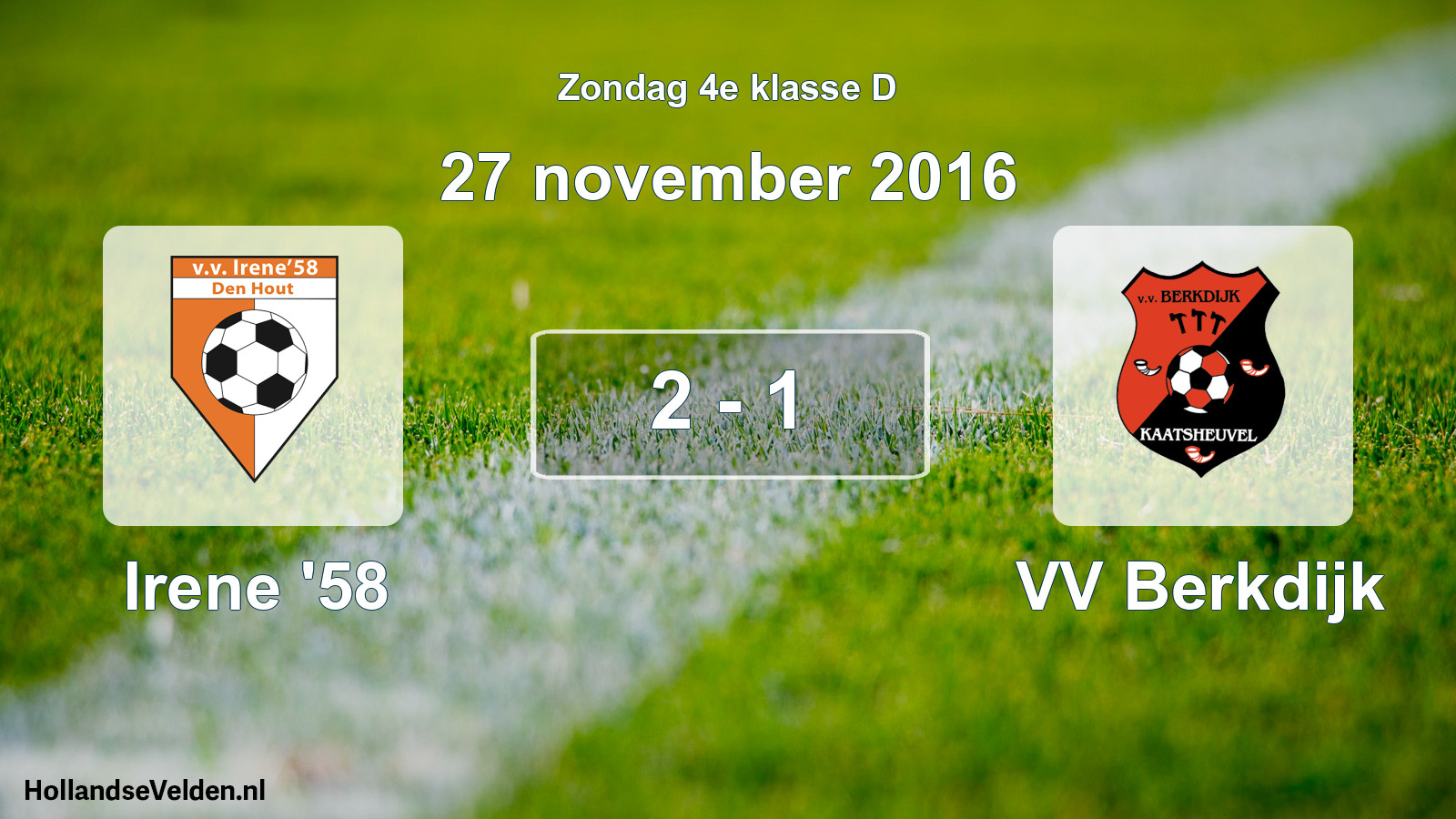 Total number of matches played: Irene '58 - VV Berkdijk 2 - 1 (27 November 2016)