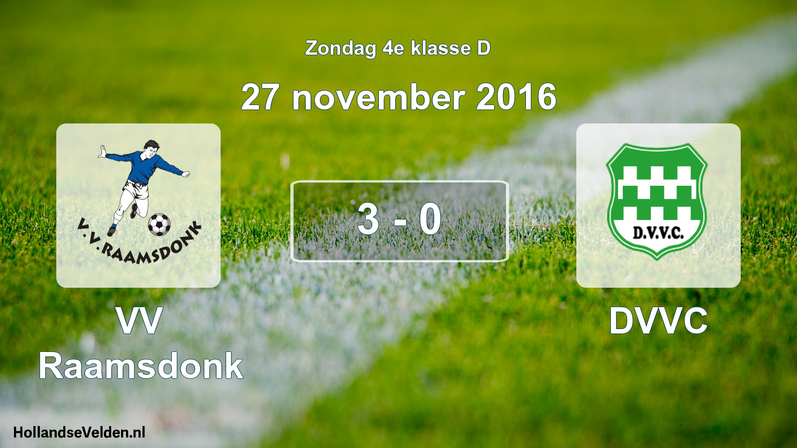 Total number of matches played: VV Raamsdonk - DVVC 3 - 0 (27 November 2016)