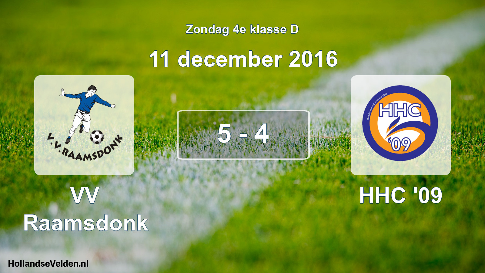 Total number of matches played: VV Raamsdonk - HHC '09 5 - 4 (11 December 2016)