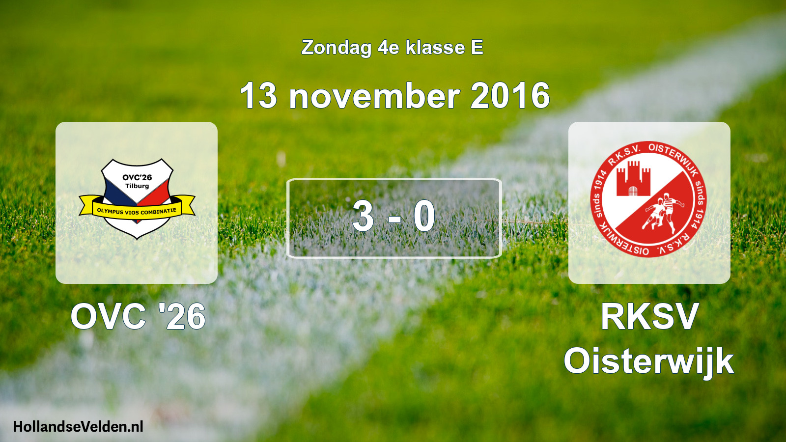 Total number of matches played: OVC '26 - RKSV Oisterwijk 3 - 0 (13 November 2016)