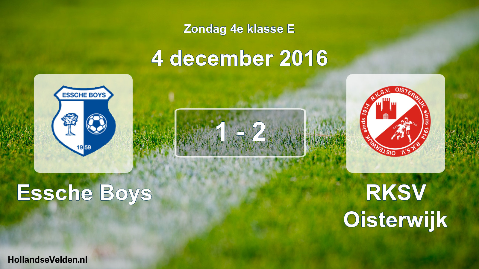 Total number of matches played: Essche Boys - RKSV Oisterwijk 1 - 2 (4 December 2016)