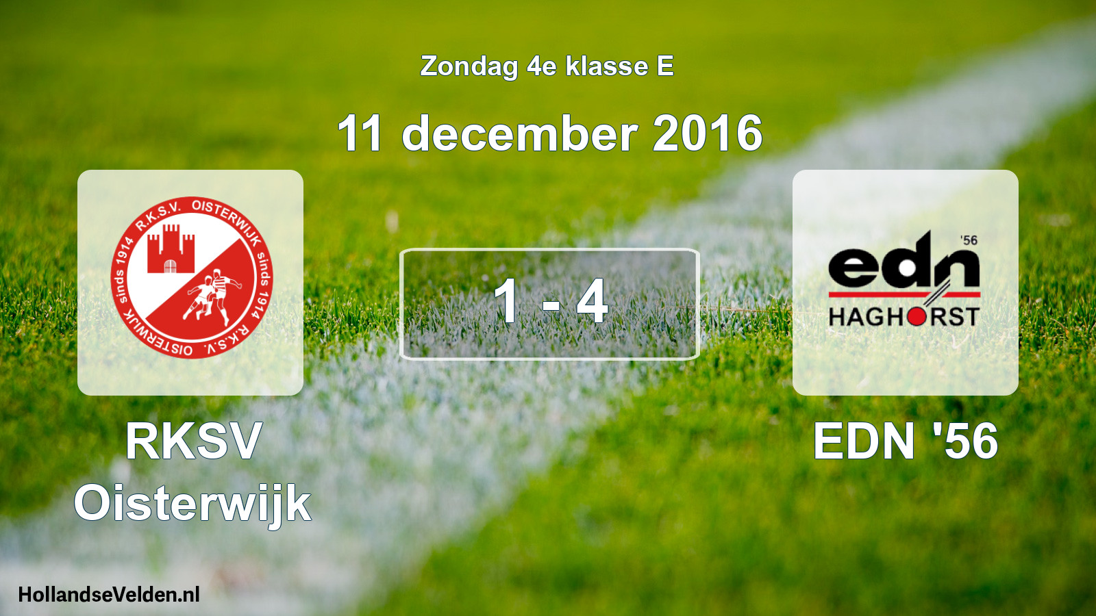 Total number of matches played: RKSV Oisterwijk - EDN '56 1 - 4 (11 December 2016)
