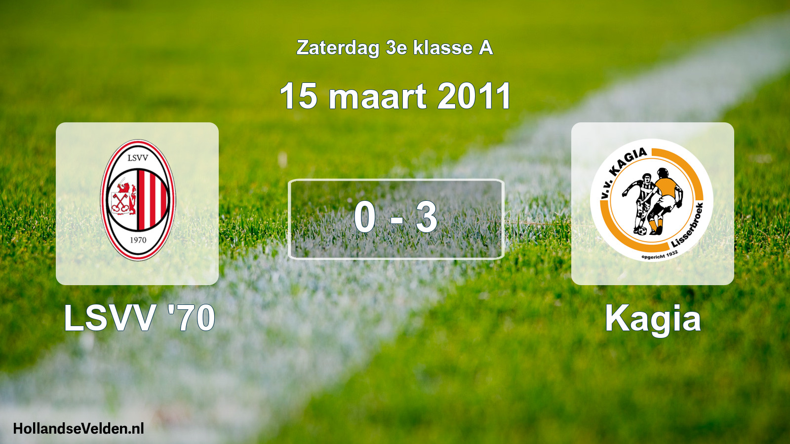 Total number of matches played: LSVV '70 - Kagia 0 - 3 (15 March 2011)