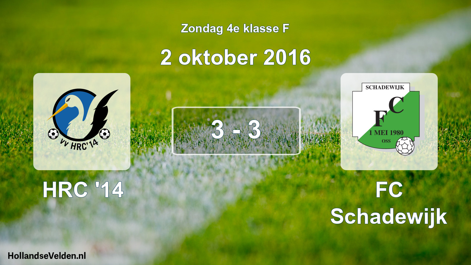 Total number of matches played: HRC '14 - FC Schadewijk 3 - 3 (2 October 2016)