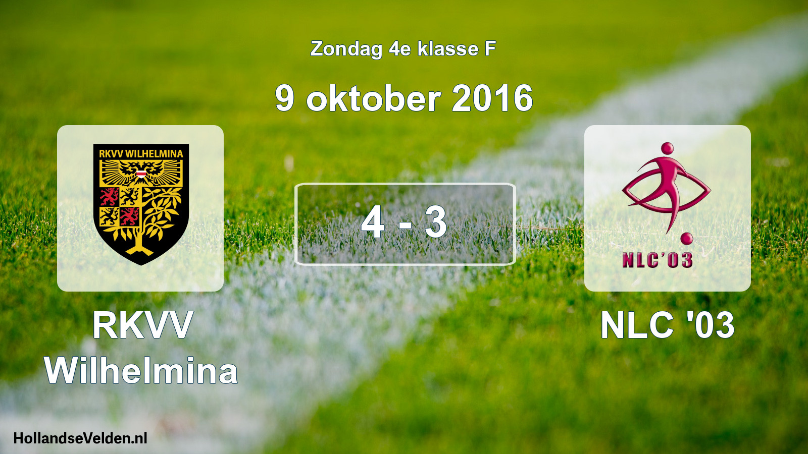 Total number of matches played: RKVV Wilhelmina - NLC '03 4 - 3 (9 October 2016)