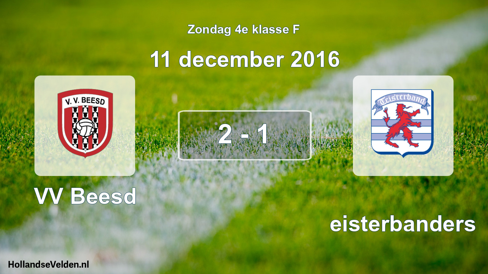 Total number of matches played: VV Beesd - Teisterbanders 2 - 1 (11 December 2016)