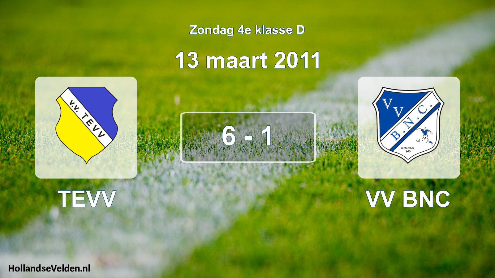 Total number of matches played: TEVV - VV BNC 6 - 1 (13 March 2011)