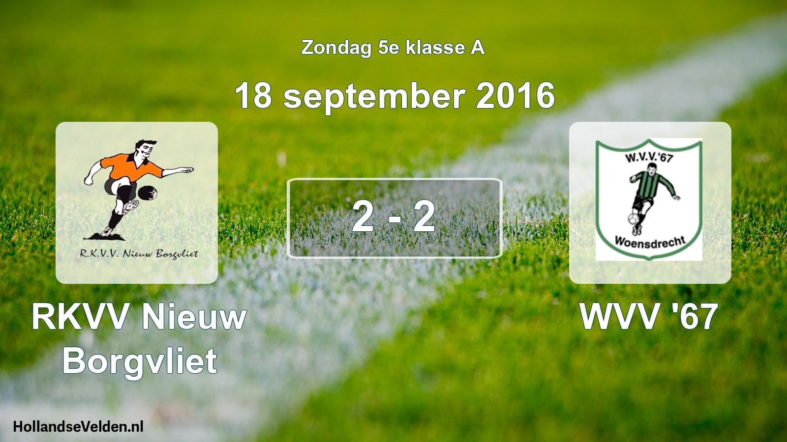 Total number of matches played: RKVV Nieuw Borgvliet - WVV '67 2 - 2 (18 September 2016)
