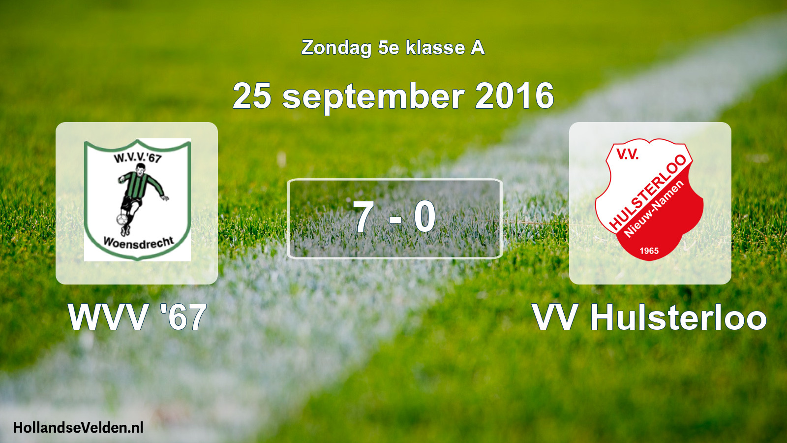 Total number of matches played: WVV '67 - VV Hulsterloo 7 - 0 (25 September 2016)