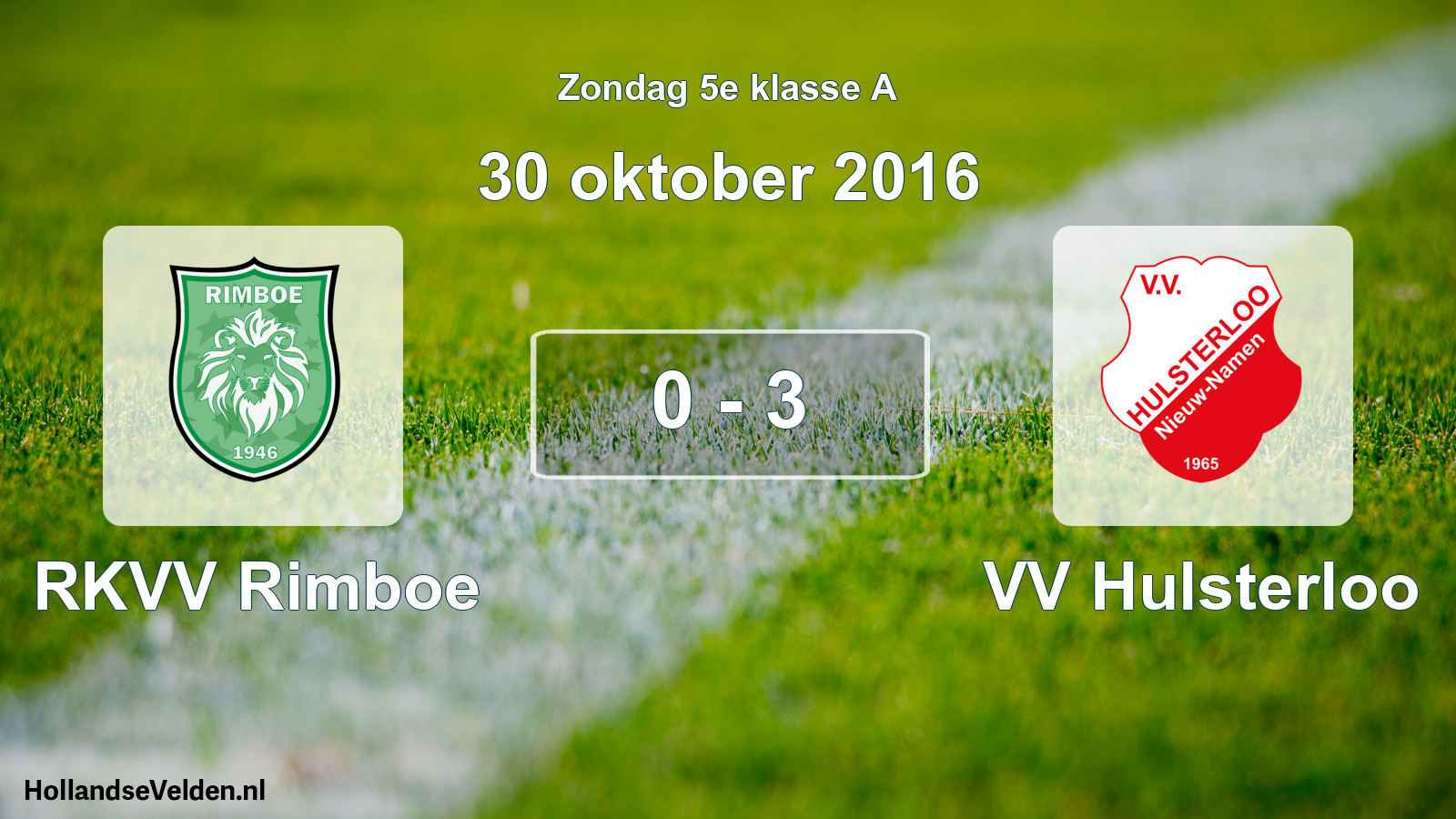 Total number of matches played: RKVV Rimboe - VV Hulsterloo 0 - 3 (30 October 2016)