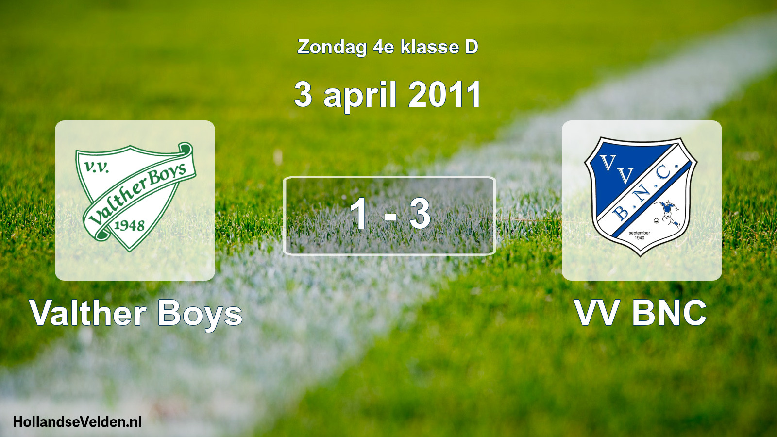 Total number of matches played: Valther Boys - VV BNC 1 - 3 (3 April 2011)