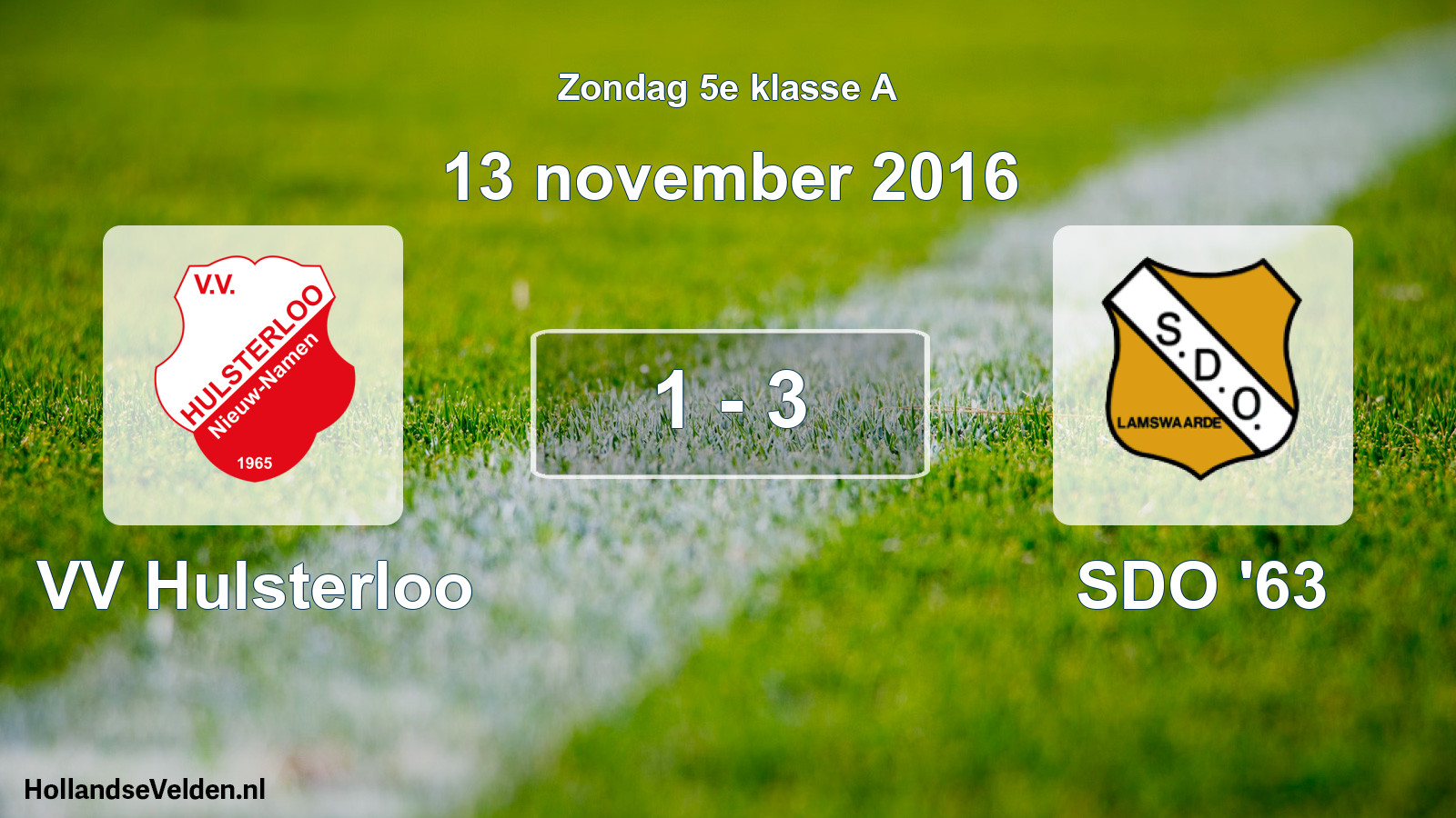 Total number of matches played: VV Hulsterloo - SDO '63 1 - 3 (13 November 2016)