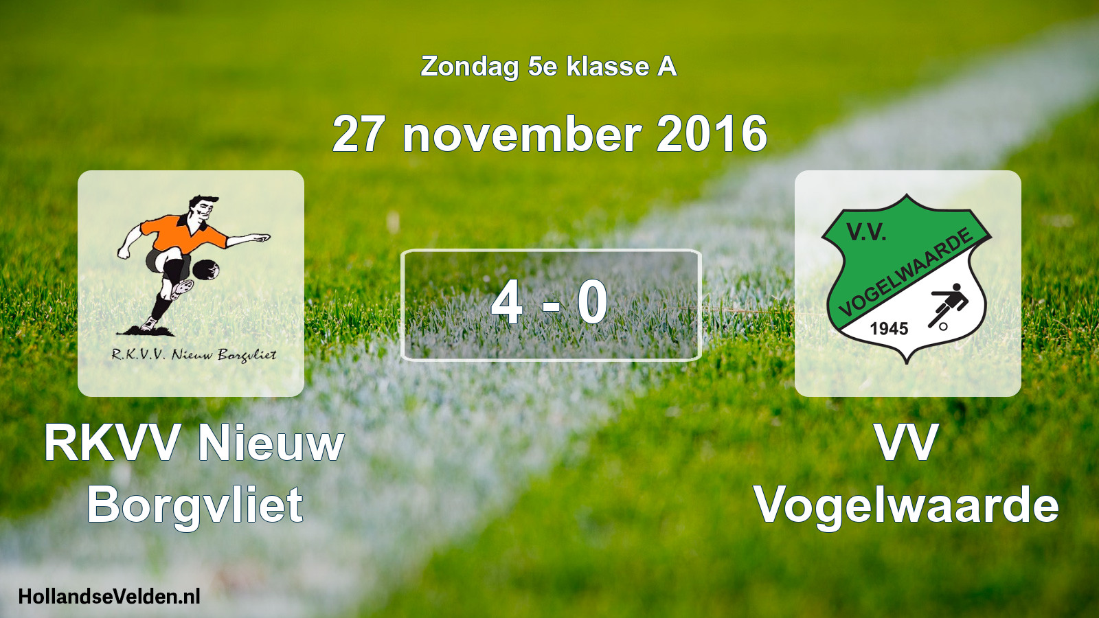 Total number of matches played: RKVV Nieuw Borgvliet - VV Vogelwaarde 4 - 0 (27 November 2016)