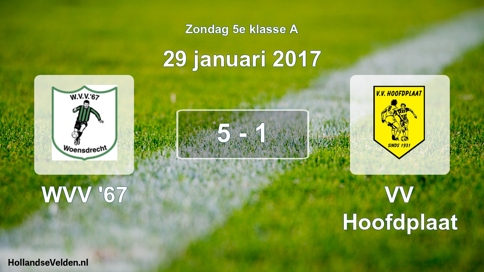 Total number of matches played: WVV '67 - VV Hoofdplaat 5 - 1 (29 January 2017)