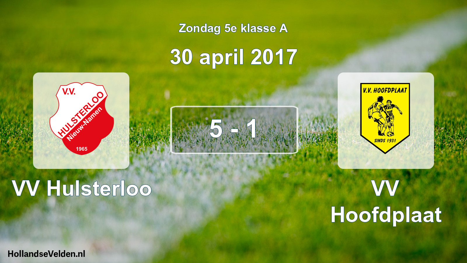 Total number of matches played: VV Hulsterloo - VV Hoofdplaat 5 - 1 (30 April 2017)