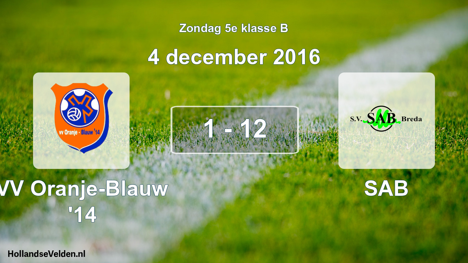 Total number of matches played: VV Oranje-Blauw '14 - SAB 1 - 12 (4 December 2016)
