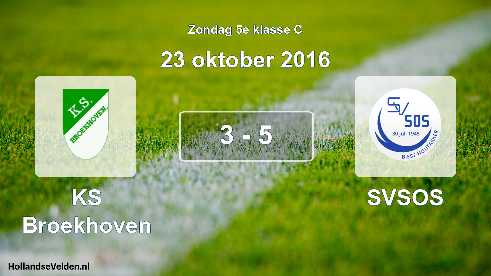 Total number of matches played: KS Broekhoven - SVSOS 3 - 5 (23 October 2016)