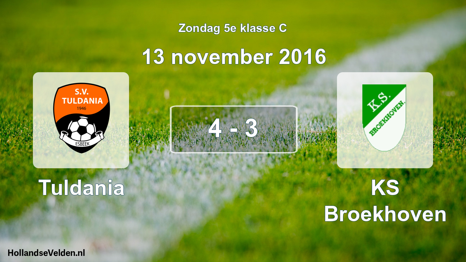 Total number of matches played: Tuldania - KS Broekhoven 4 - 3 (13 November 2016)