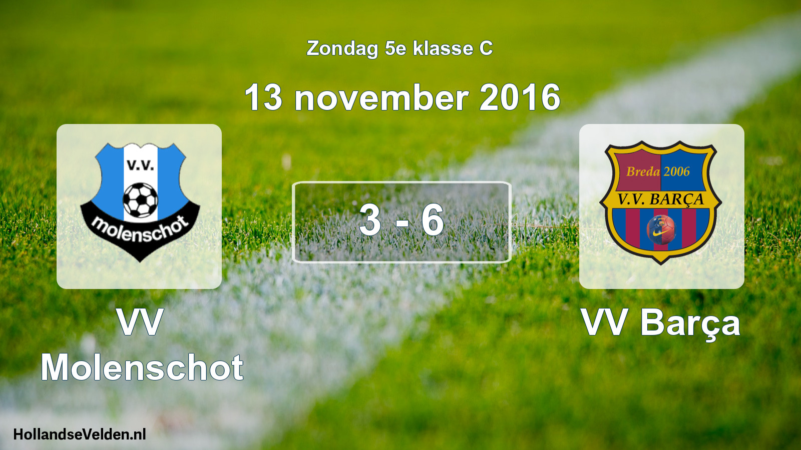 Total number of matches played: VV Molenschot - VV Barça 3 - 6 (13 November 2016)