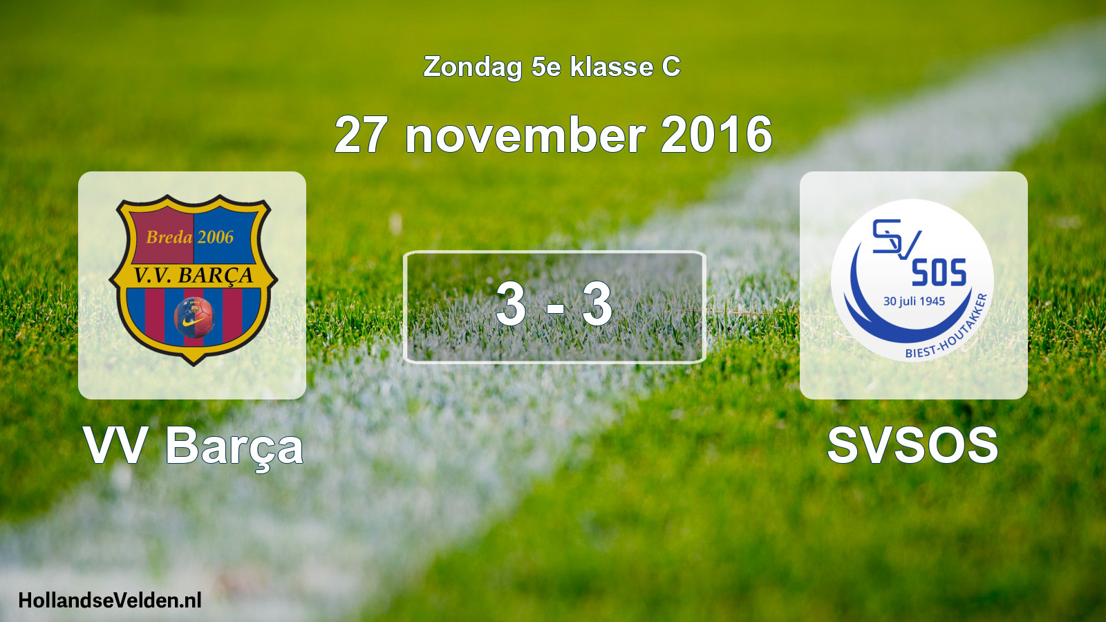 Total number of matches played: VV Barça - SVSOS 3 - 3 (27 November 2016)