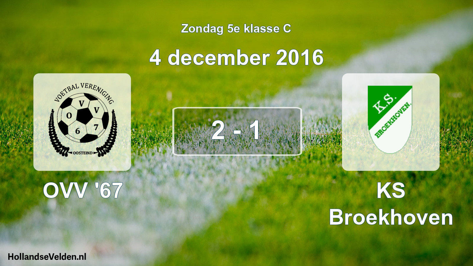 Total number of matches played: OVV '67 - KS Broekhoven 2 - 1 (4 December 2016)