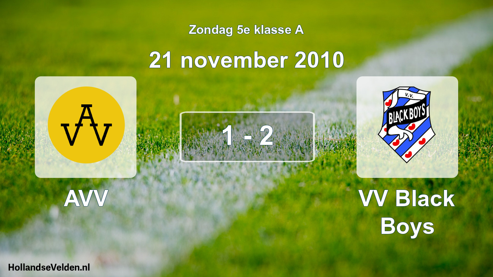 Total number of matches played: AVV - VV Black Boys 1 - 2 (21 November 2010)